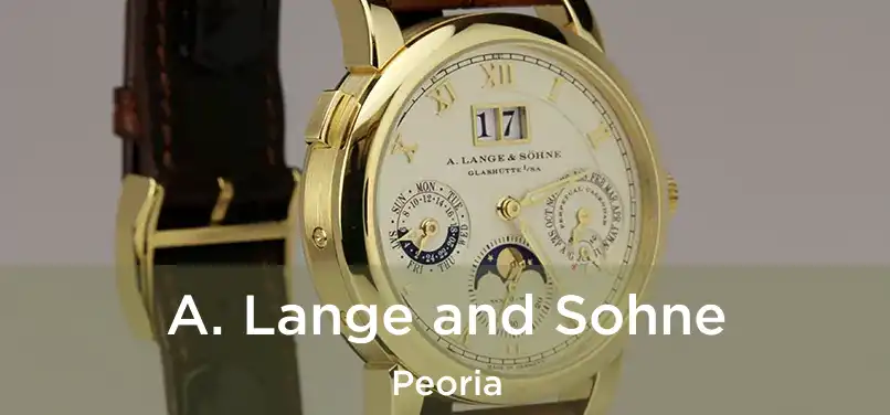 A. Lange and Sohne Peoria