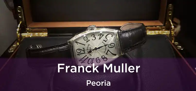 Franck Muller Peoria