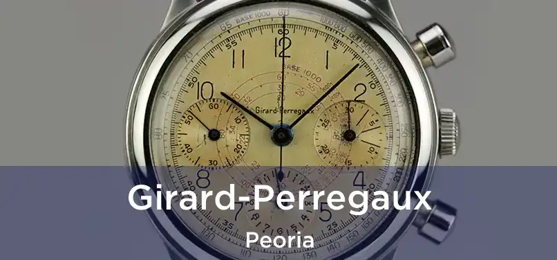 Girard-Perregaux Peoria