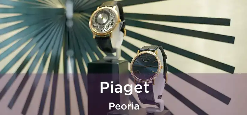 Piaget Peoria