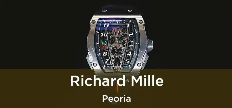 Richard Mille Peoria