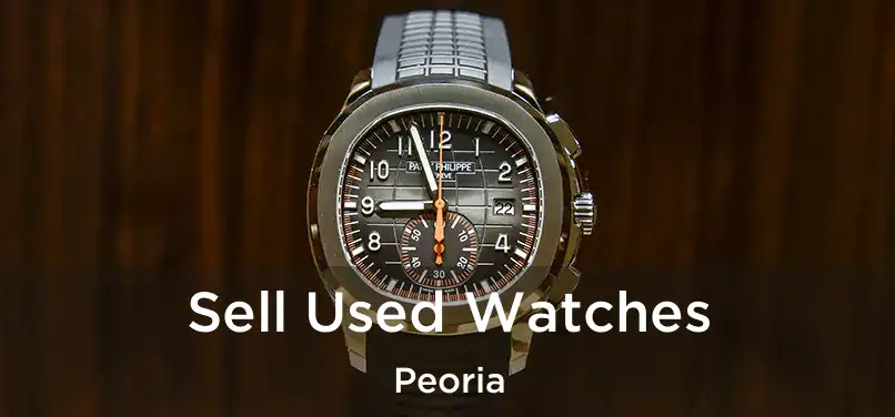 Sell Used Watches Peoria