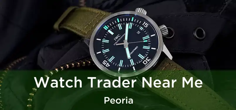 Watch Trader Near Me Peoria